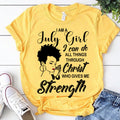 I'm July girl Christ gives me strength melanin t shirt July birthday shirts, a queen was born in July, July afro shirt T shirts for Woman