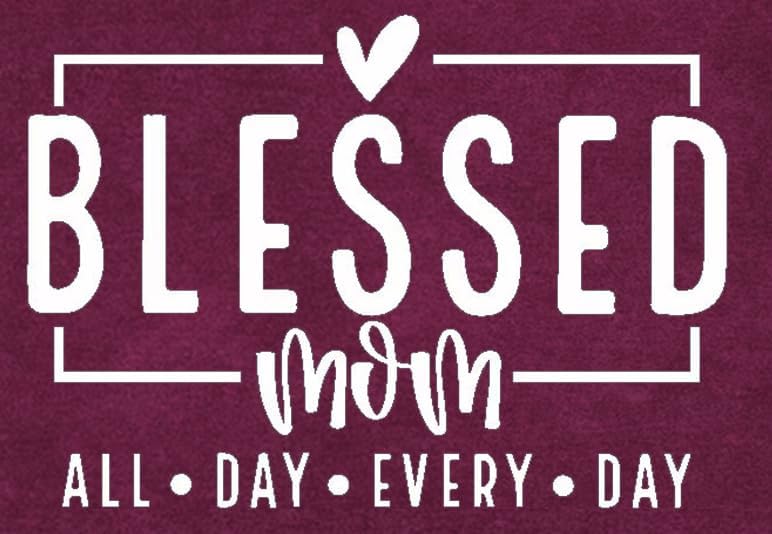 CQF Women Mom Shirt Blessed Mom All Day Every Day Letter Print T-Shirt Best Mama Tee Tops