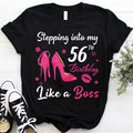 Stepping into my 56th Birthday Like a Boss, 56th birthday unique gifts for woman, 56th birthday ideas, Turning 56 years old cotton shirt