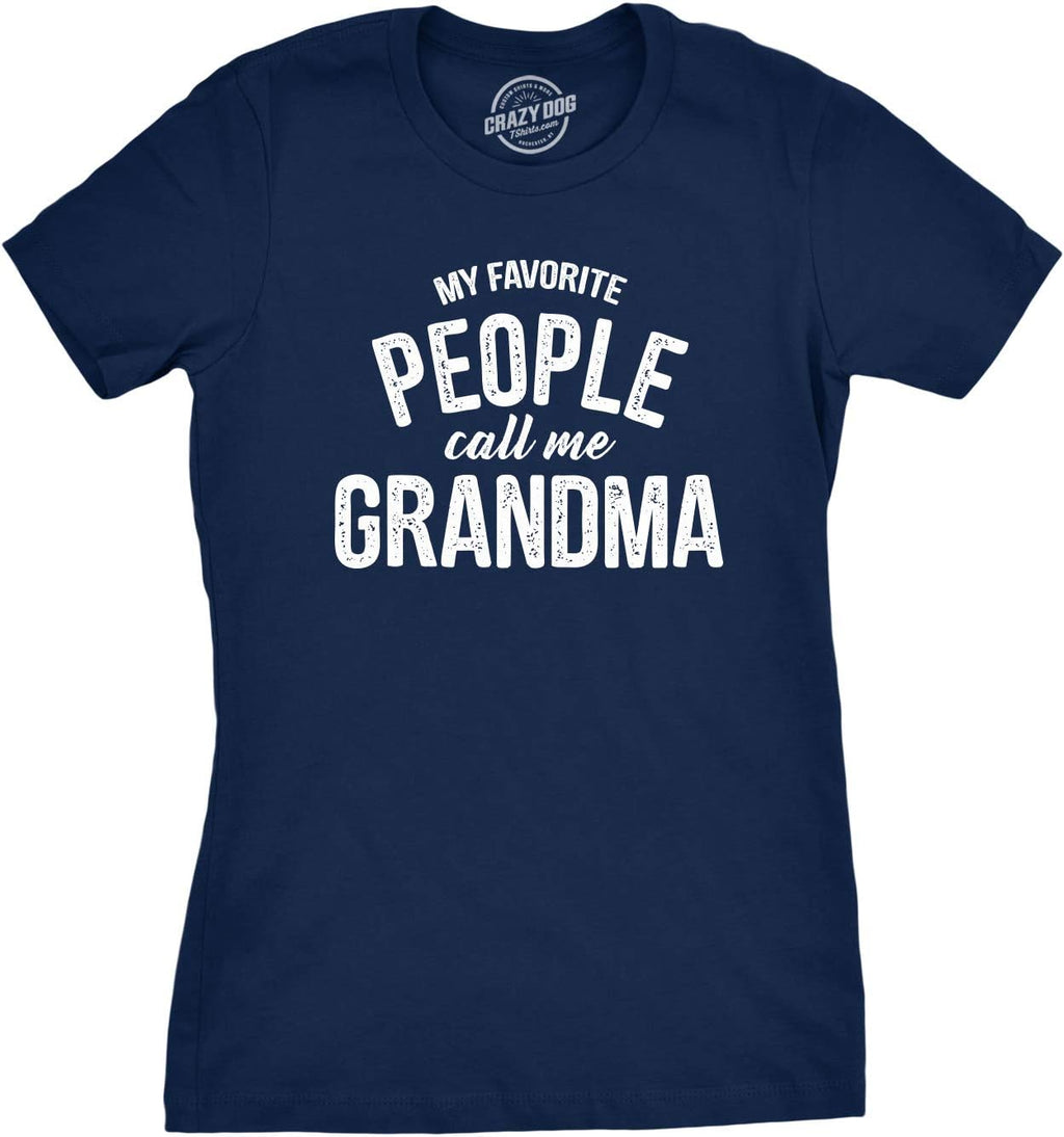 Womens My Favorite People Call Me Grandma T Shirt Funny Mothers Day Tee Ladies Mother Shirt