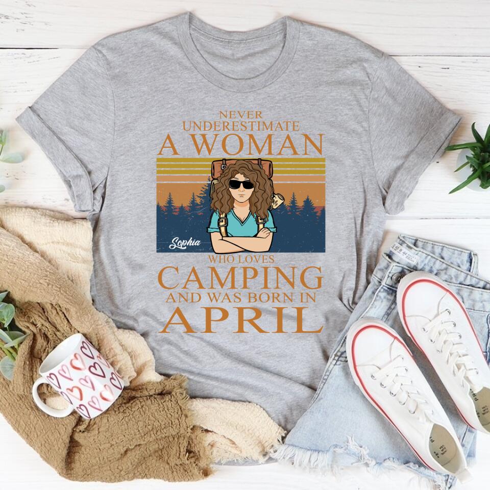 April Birthday Shirt, Custom Birthday Shirt, Camping Birthday Shirt, Never underestimate a Woman Who Loves Camping, Campers Gift, Camping Lover Unisex Cotton T Shirt