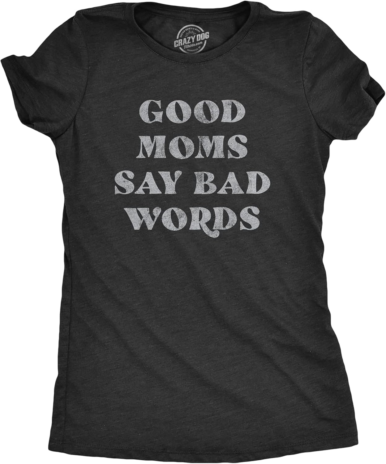 Funny Mom T Shirts Sarcastic Mothers Day Tees for The Best Mom Ever Mother Shirt