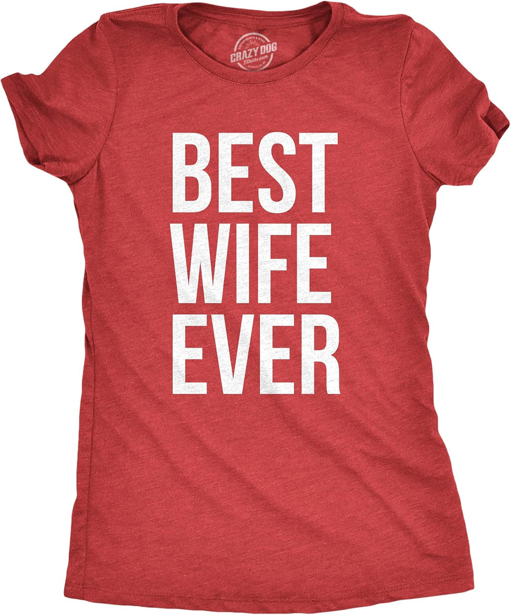 Womens Best Wife Ever T Shirt Cute Graphic Tee for Mom Funny Cool Sarcastic Top