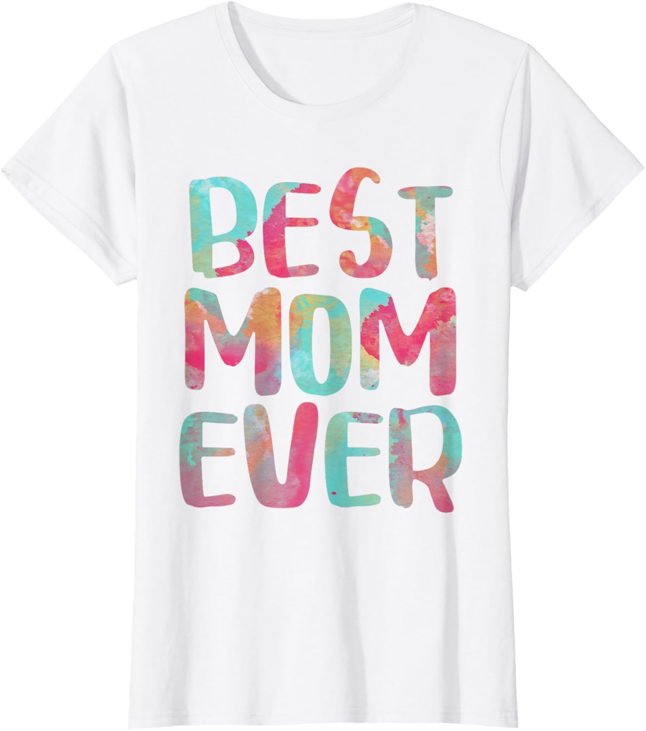 Best Mom Ever T-Shirt Mother's Day Shirt