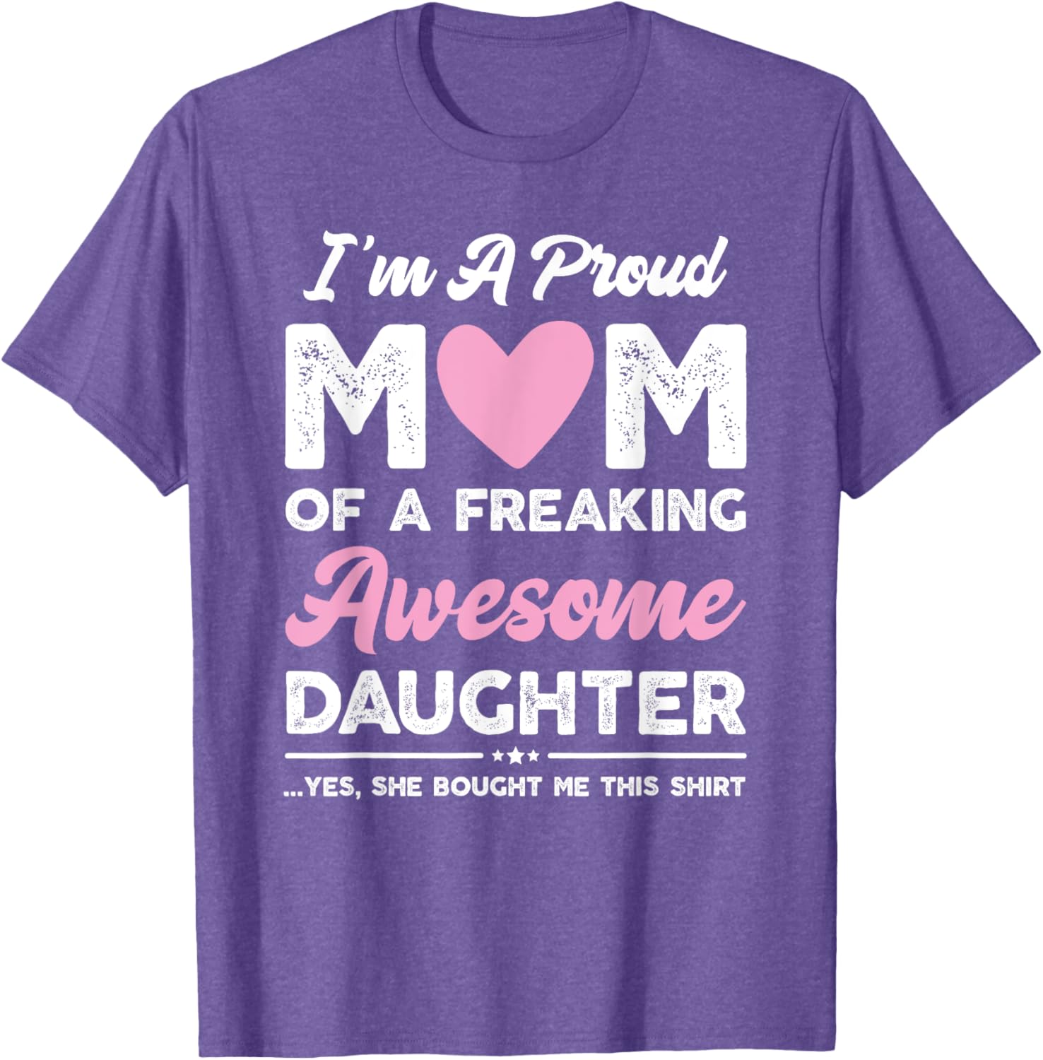 I'm A Proud Mom Gift From Daughter Funny Mothers Day Mother Shirt