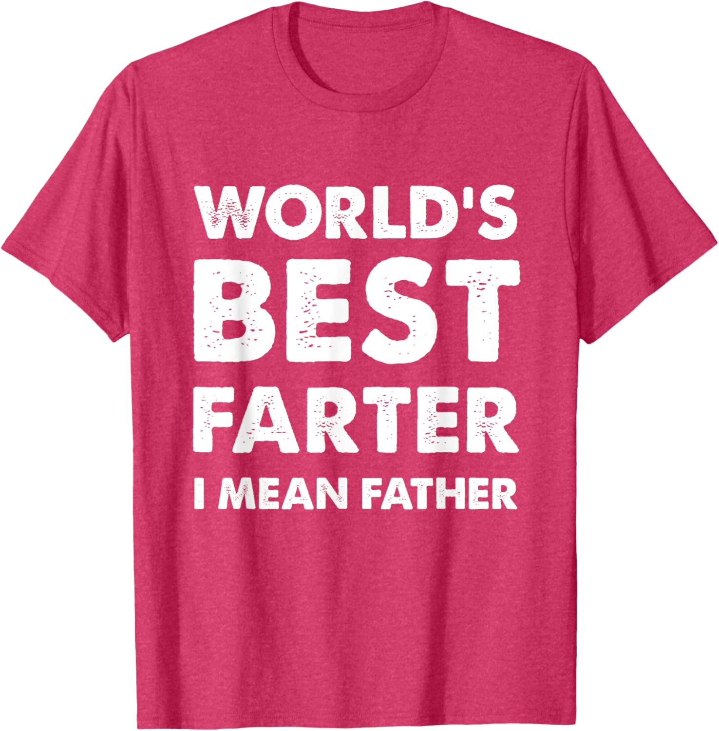 Father's Day Retro Dad World's Best Farter I Mean Father