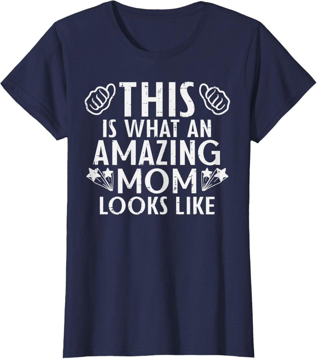 This Is What Amazing Mom Looks Like Mothers Day Mama Women