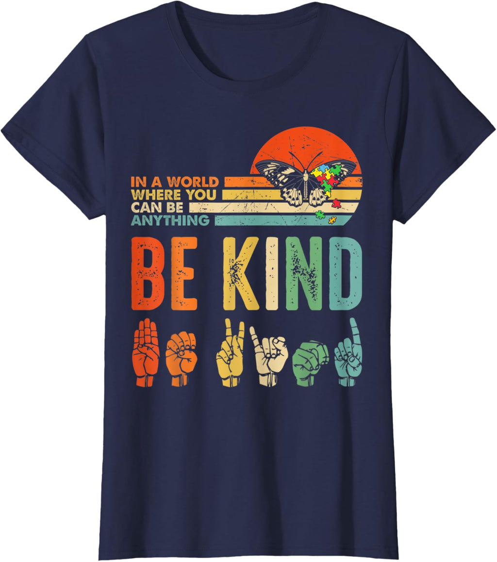 In A World Where You Can Be Anything Be Kind Kindness Autism