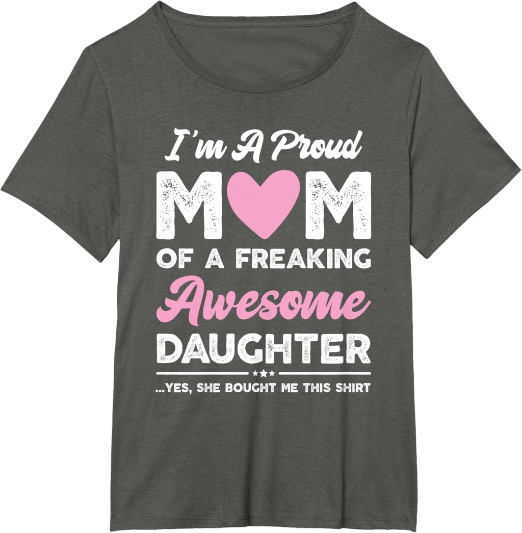 I'm A Proud Mom Gift From Daughter Funny Mothers Day Mother Shirt