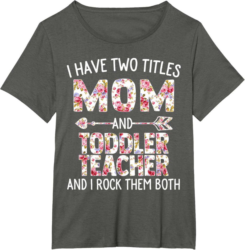 I Have Two Titles Mom & Toddler Teacher Mothers Day Flower