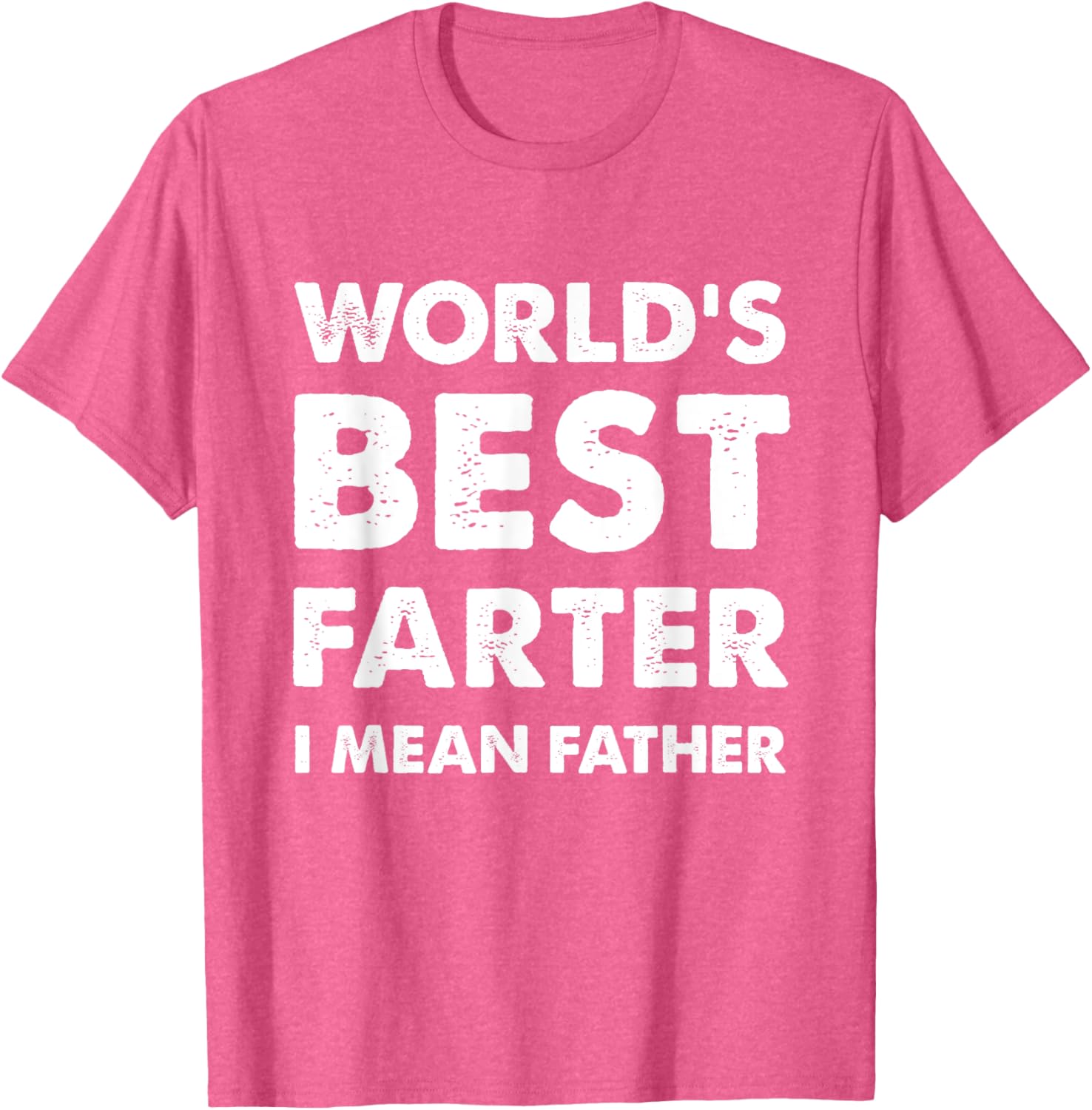 Father's Day Retro Dad World's Best Farter I Mean Father