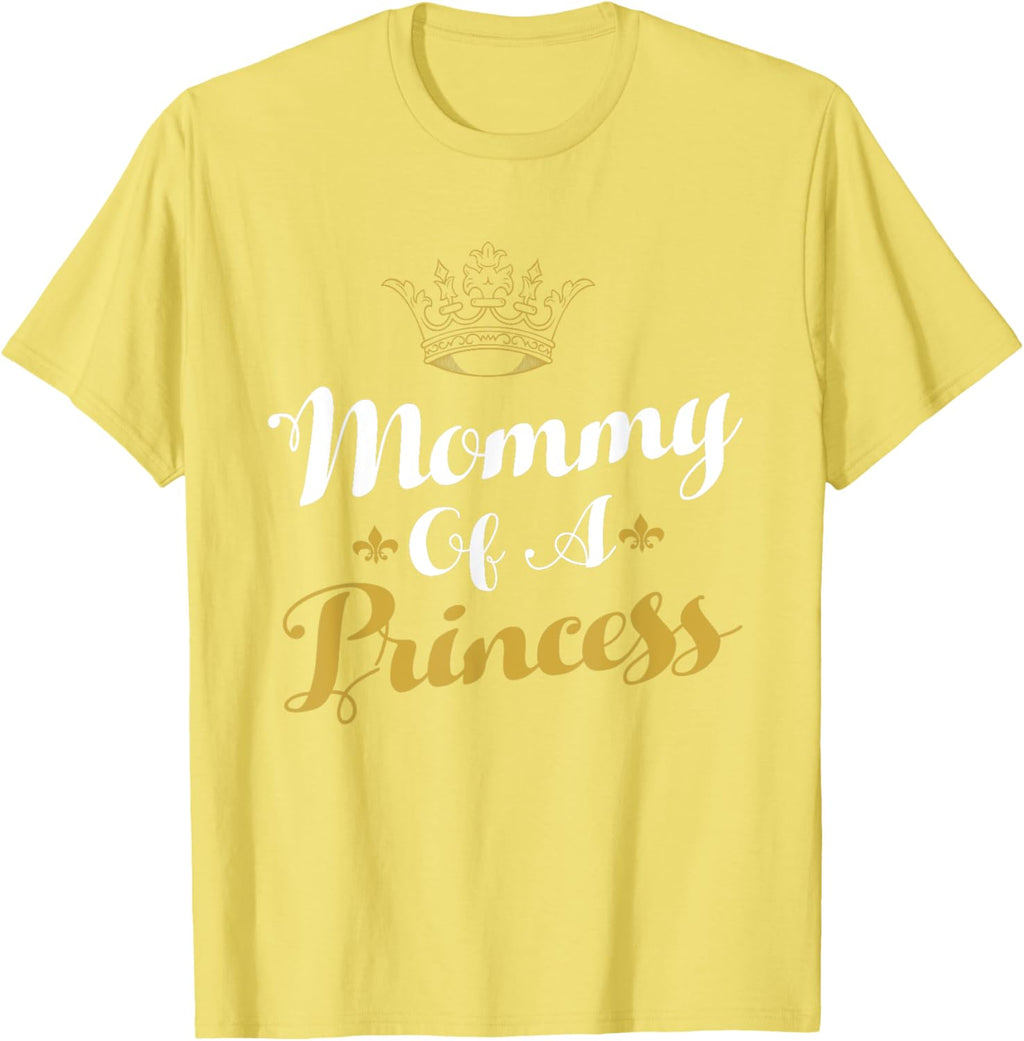 Mommy Of A Princess Daughter Mothers Day For Mom