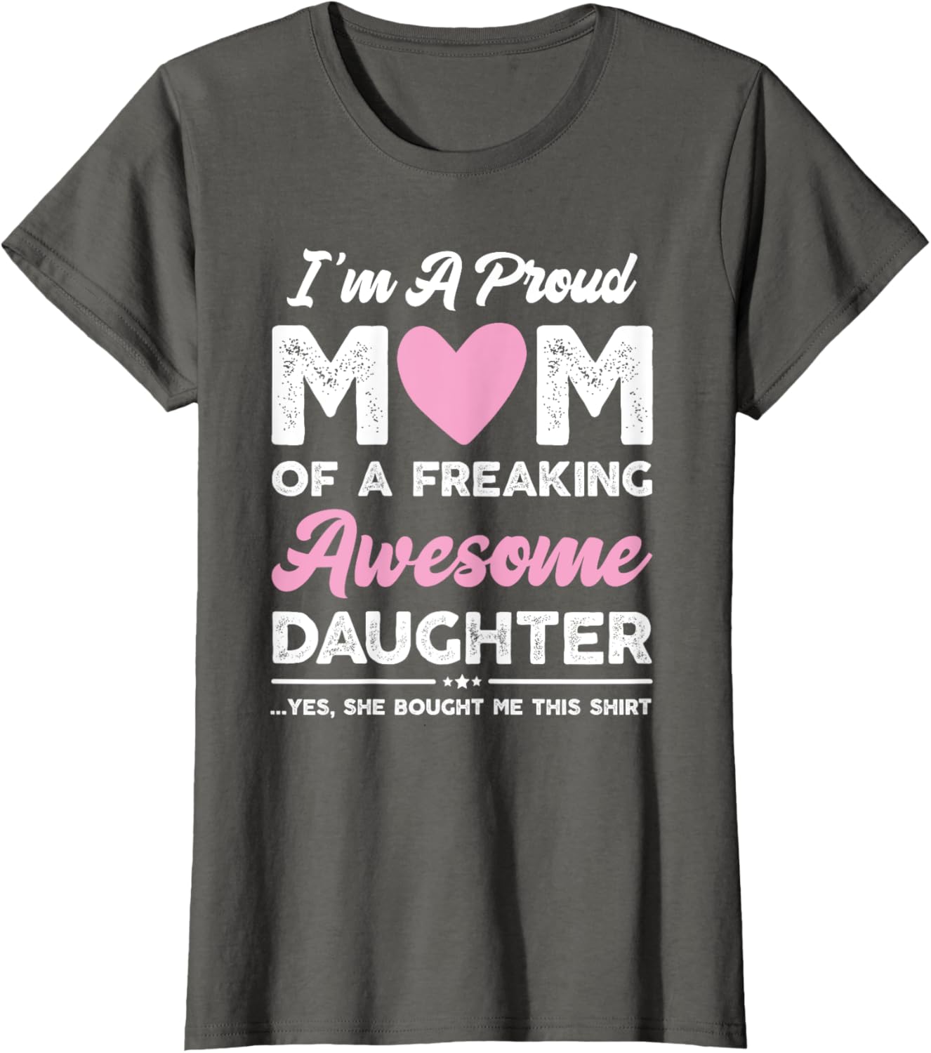 I'm A Proud Mom Gift From Daughter Funny Mothers Day Mother Shirt
