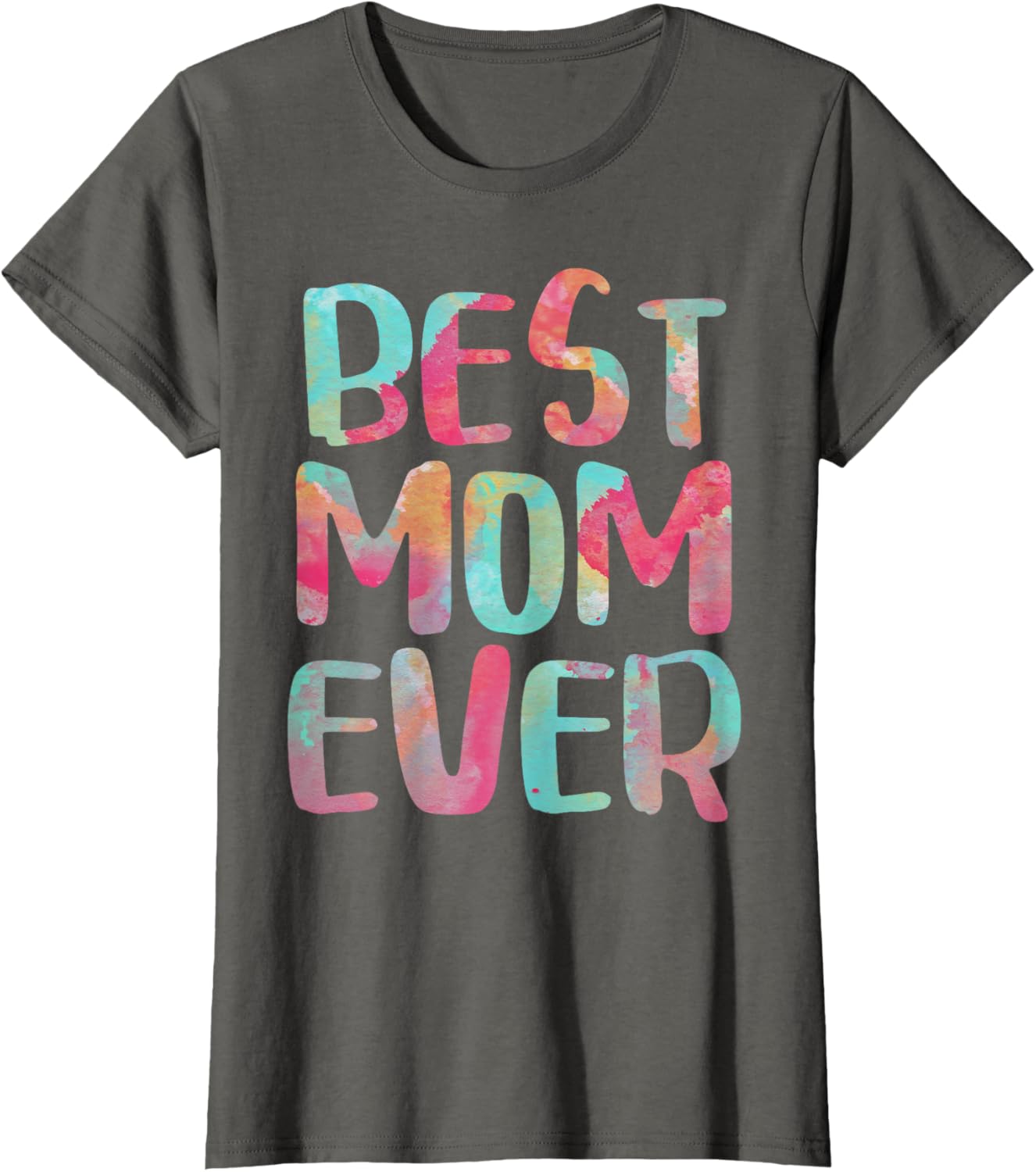 Best Mom Ever T-Shirt Mother's Day Shirt