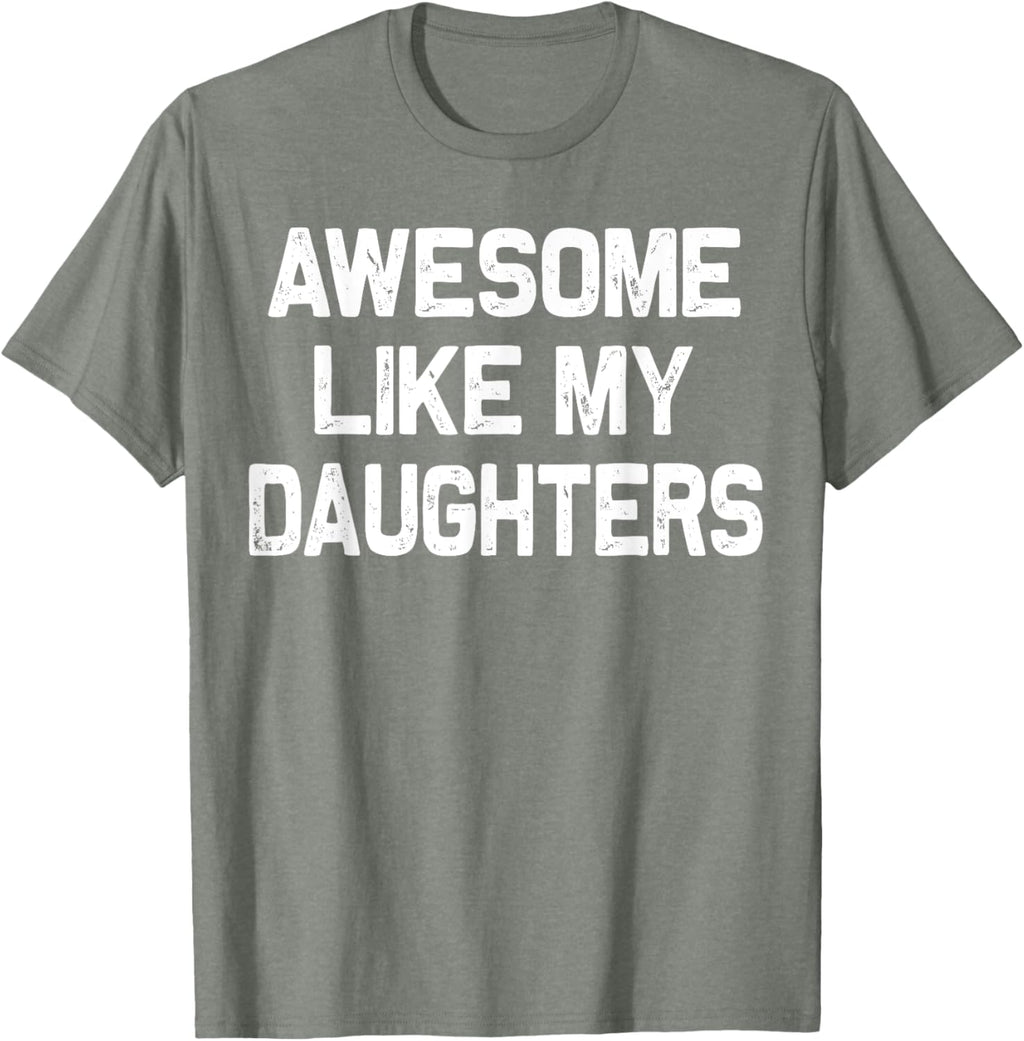 Awesome Like My Daughters Shirt Funny Fathers Day Gift Dad