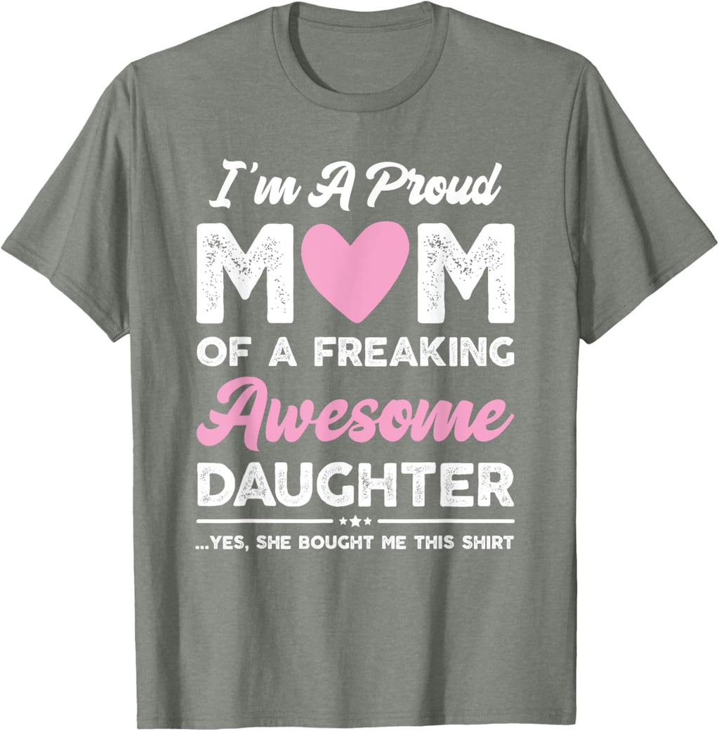 I'm A Proud Mom Gift From Daughter Funny Mothers Day Mother Shirt