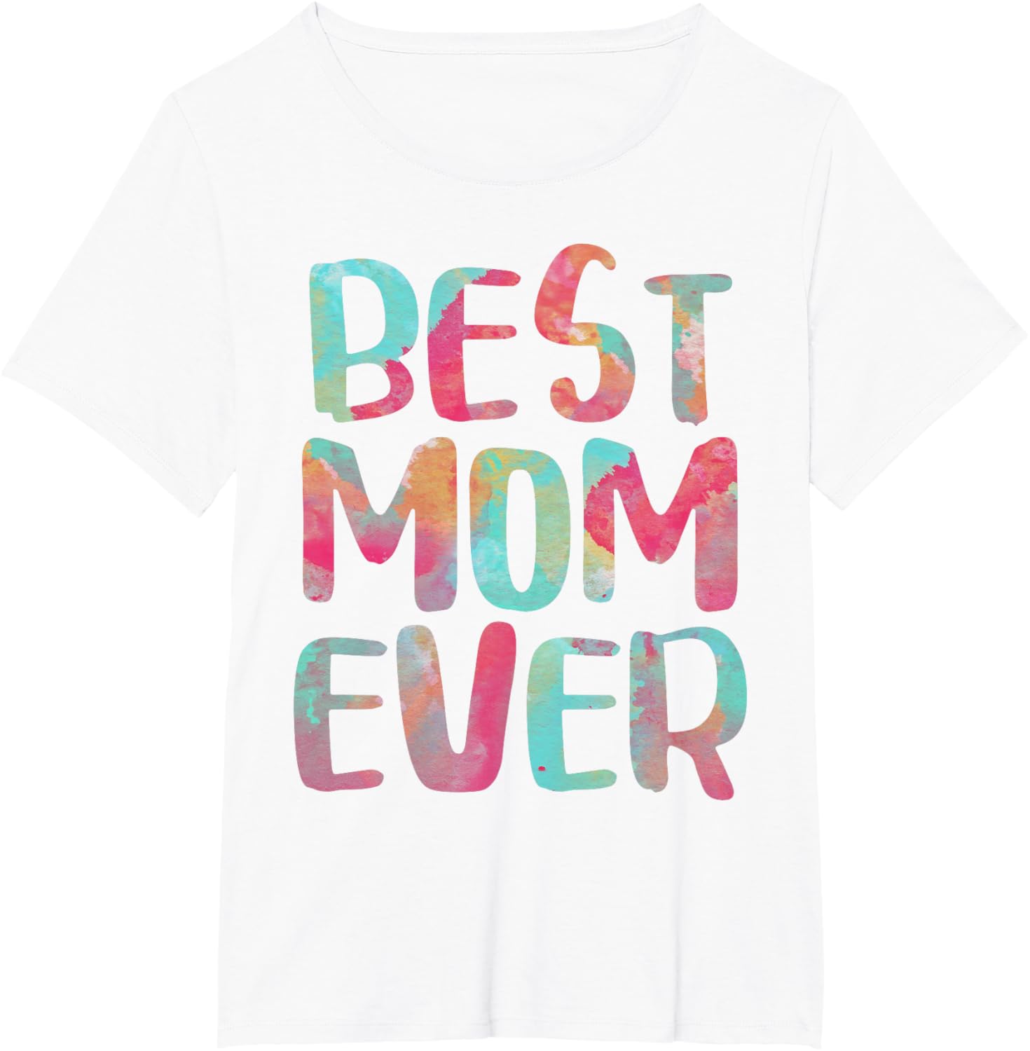 Best Mom Ever T-Shirt Mother's Day Shirt