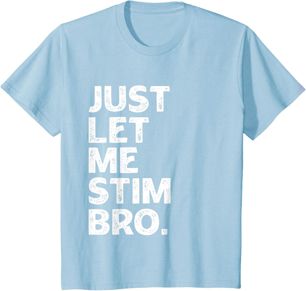 Just Let Me Stim Bro Kids Boys - Autistic Autism Awareness