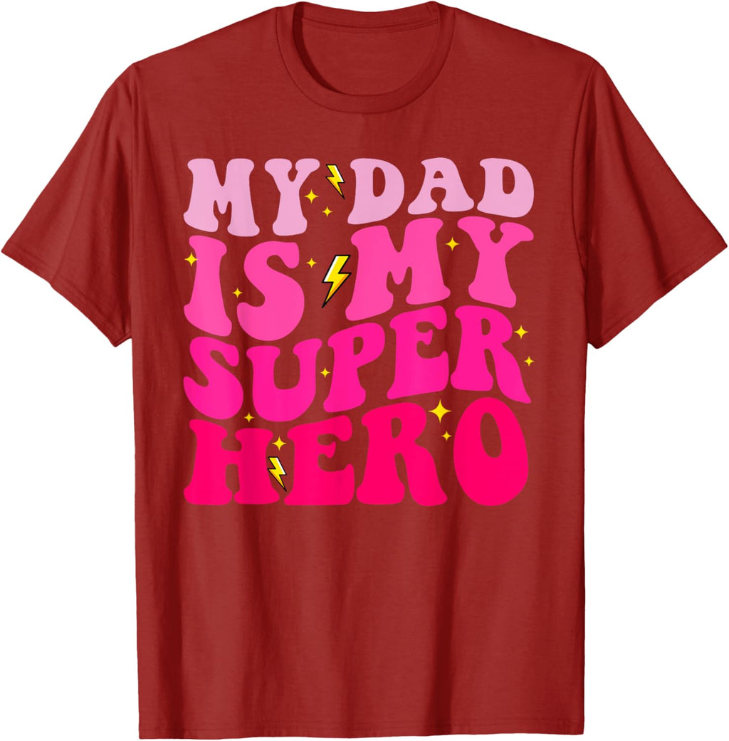 Daughter Father's Day Shirt My Dad Is My Superhero Girls