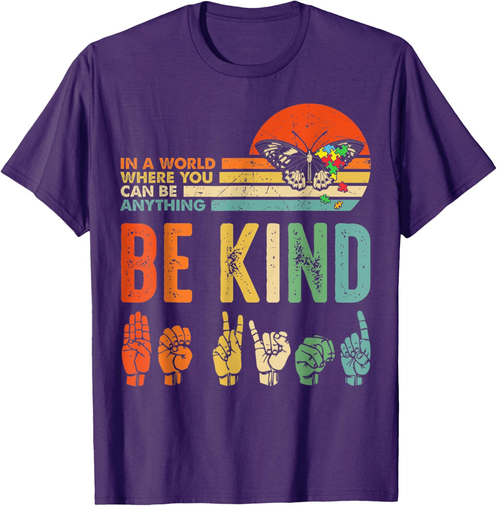 In A World Where You Can Be Anything Be Kind Kindness Autism
