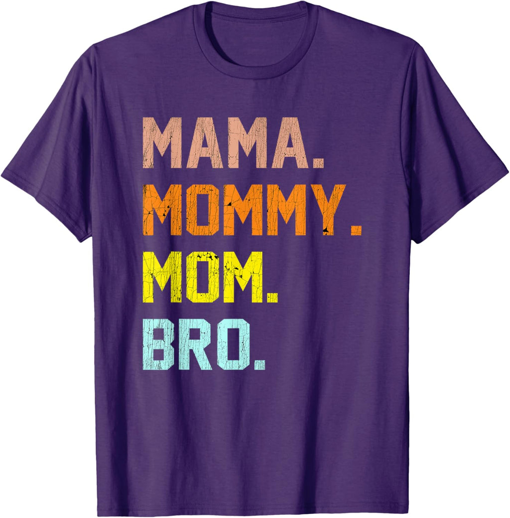 Mama Mommy Mom Bro Mothers Day