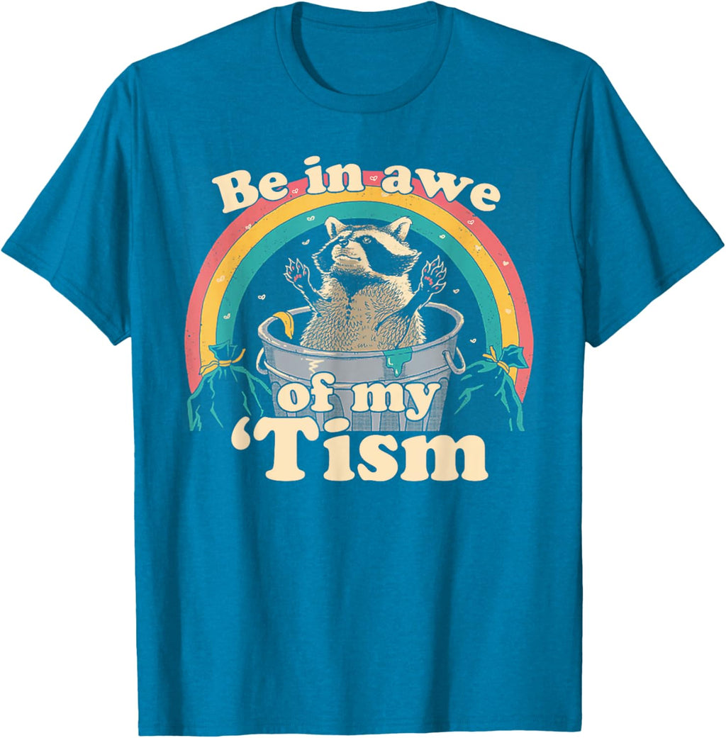 Autism Funny Be In Awe Of My 'Tism Meme Autistic Raccoon