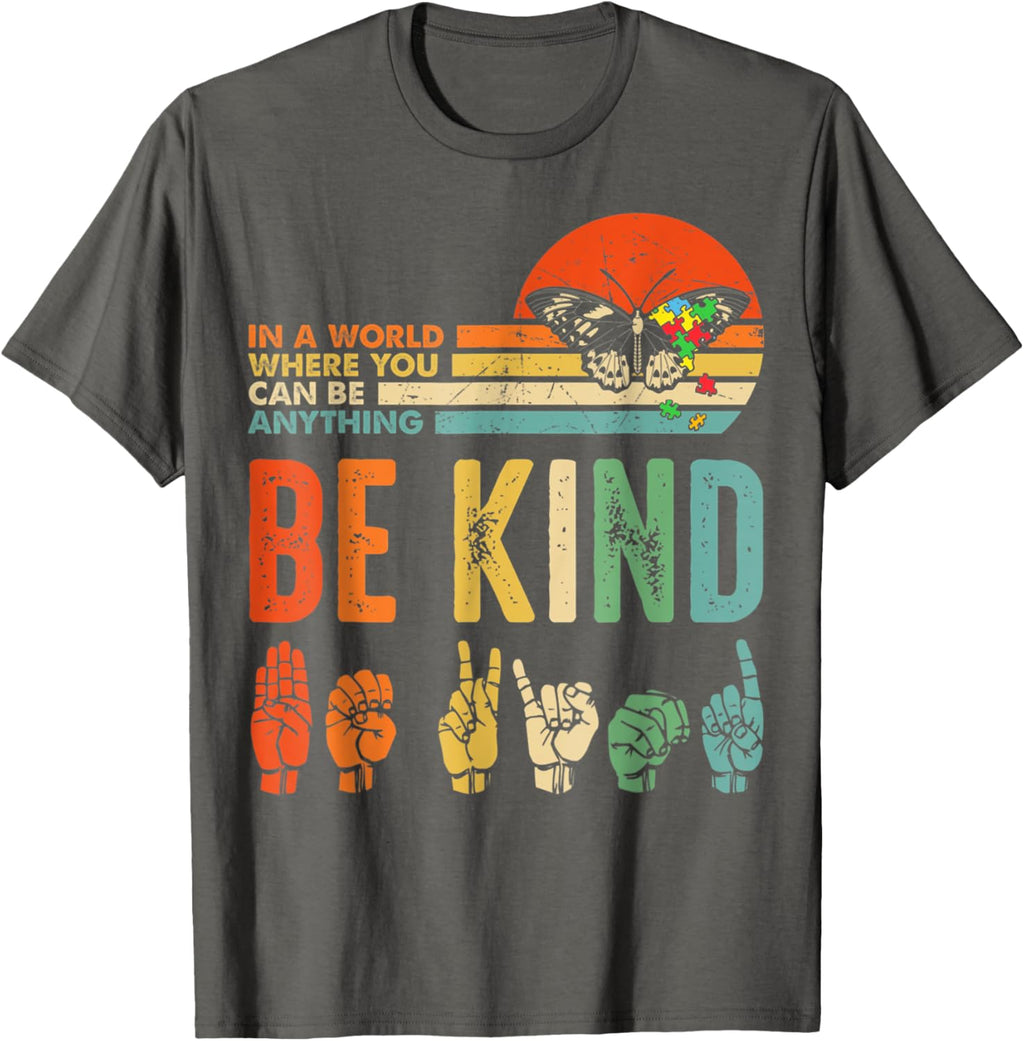 In A World Where You Can Be Anything Be Kind Kindness Autism