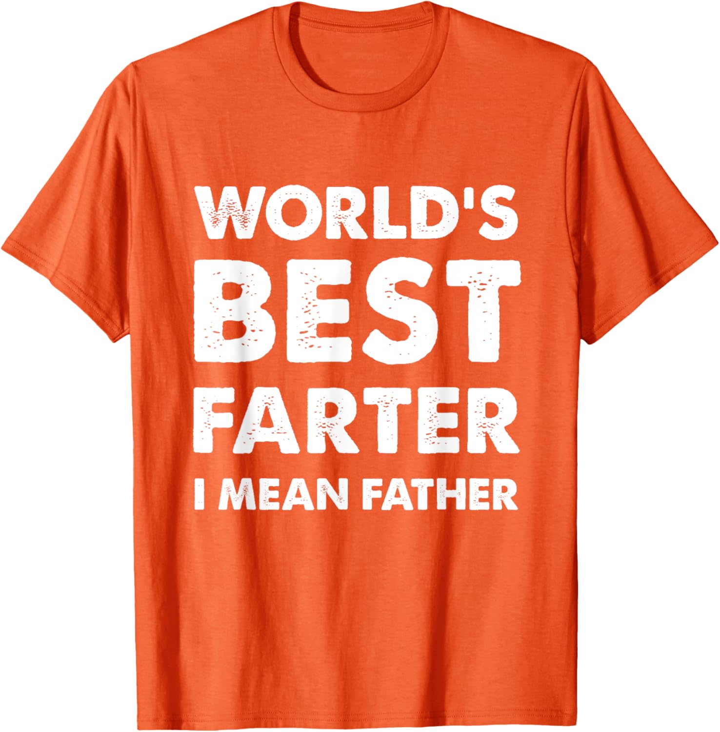 Father's Day Retro Dad World's Best Farter I Mean Father