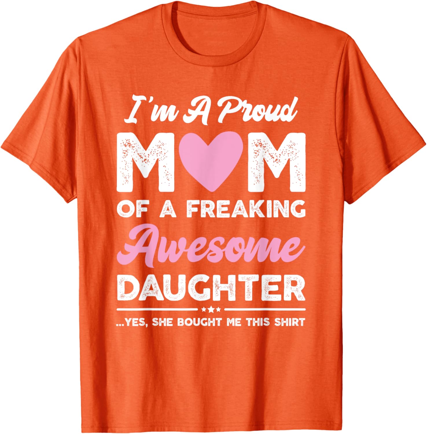 I'm A Proud Mom Gift From Daughter Funny Mothers Day Mother Shirt
