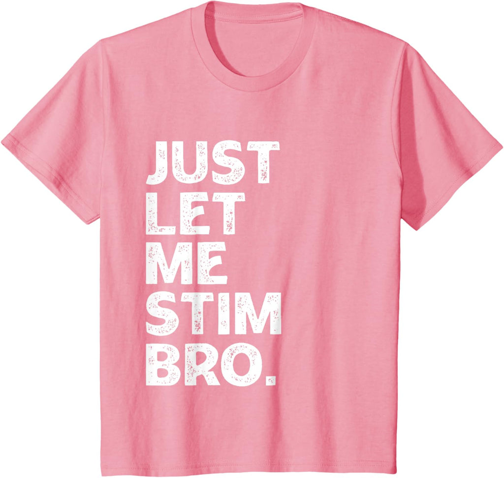 Just Let Me Stim Bro Kids Boys - Autistic Autism Awareness