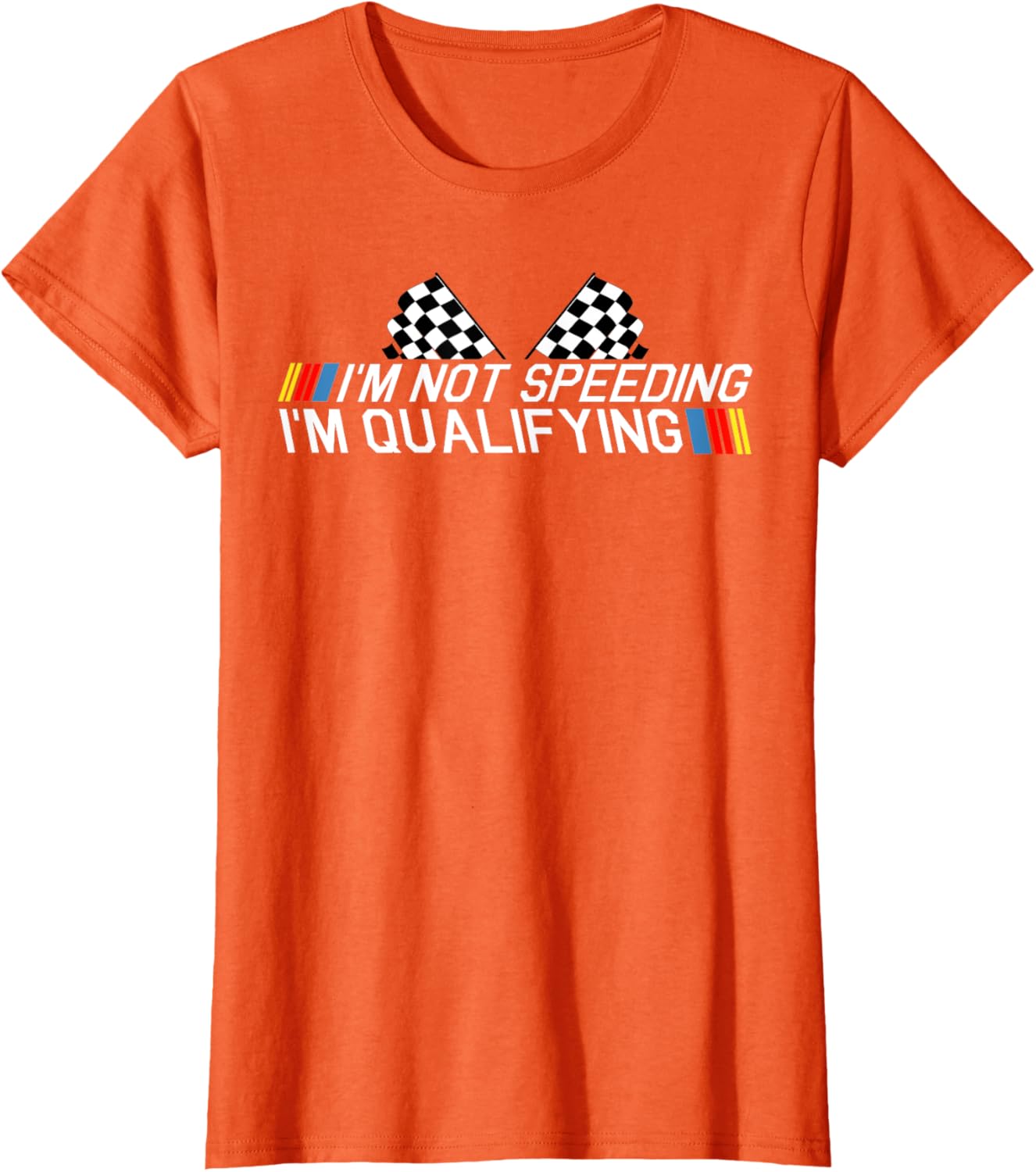 Im Not Speeding Im Qualifying T Shirt Race Track Fathers Day