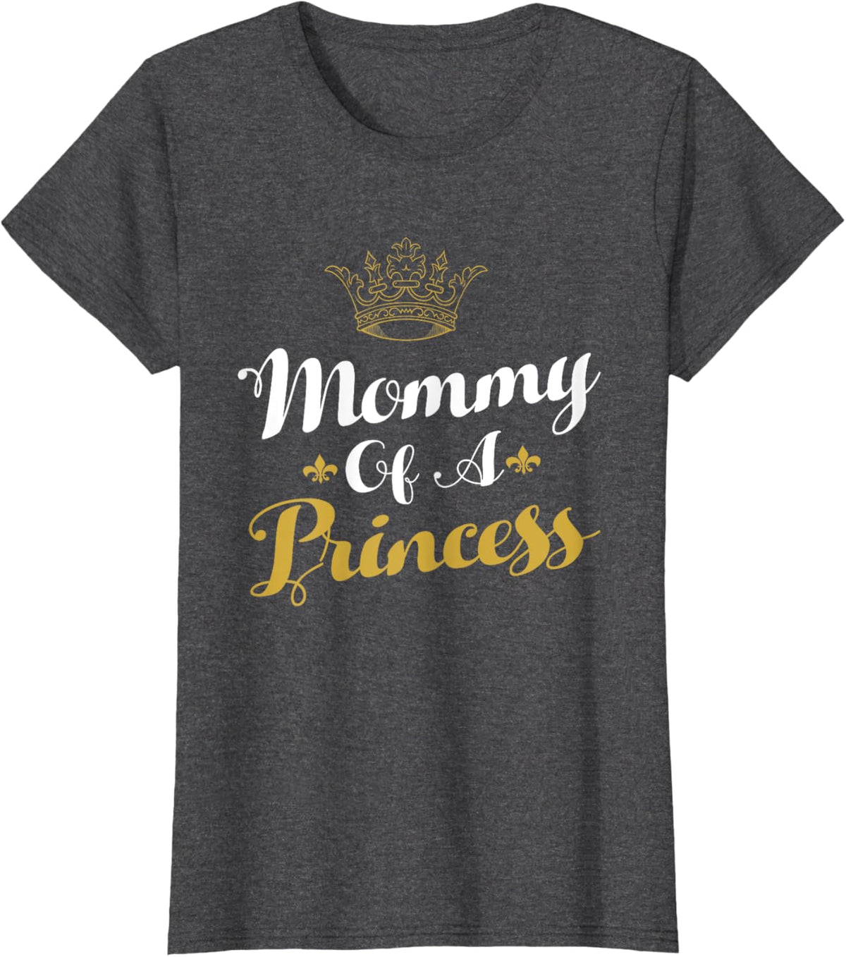 Mommy Of A Princess Daughter Mothers Day For Mom
