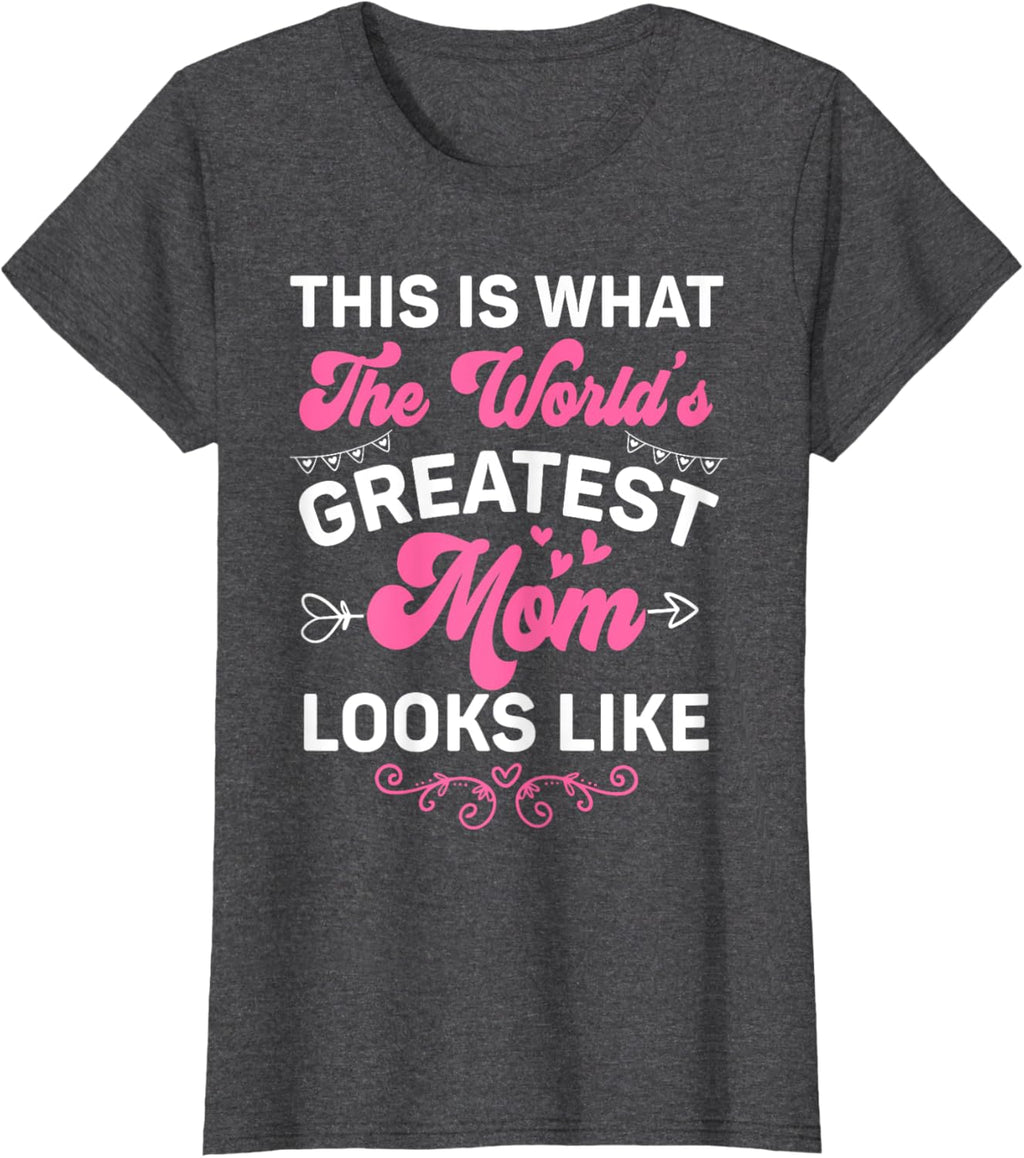 This Is What World's Greatest Mom Looks Like Mother's Day