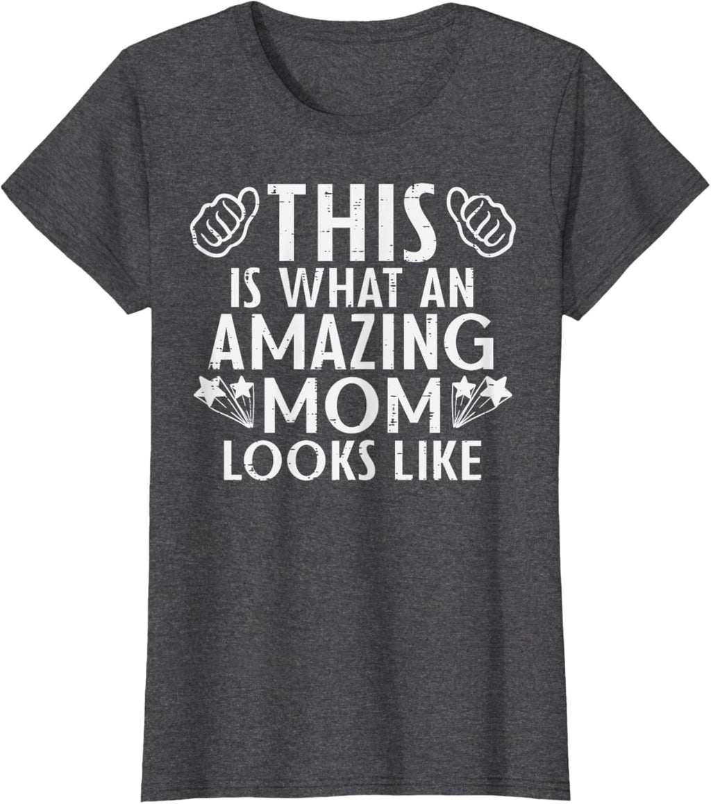 This Is What Amazing Mom Looks Like Mothers Day Mama Women