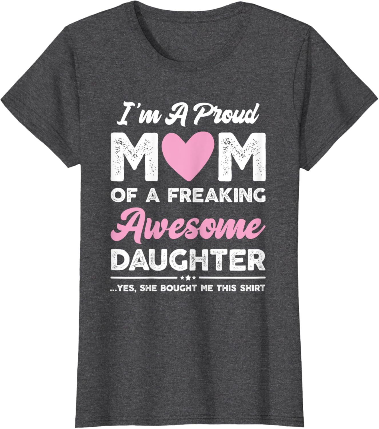 I'm A Proud Mom Gift From Daughter Funny Mothers Day Mother Shirt