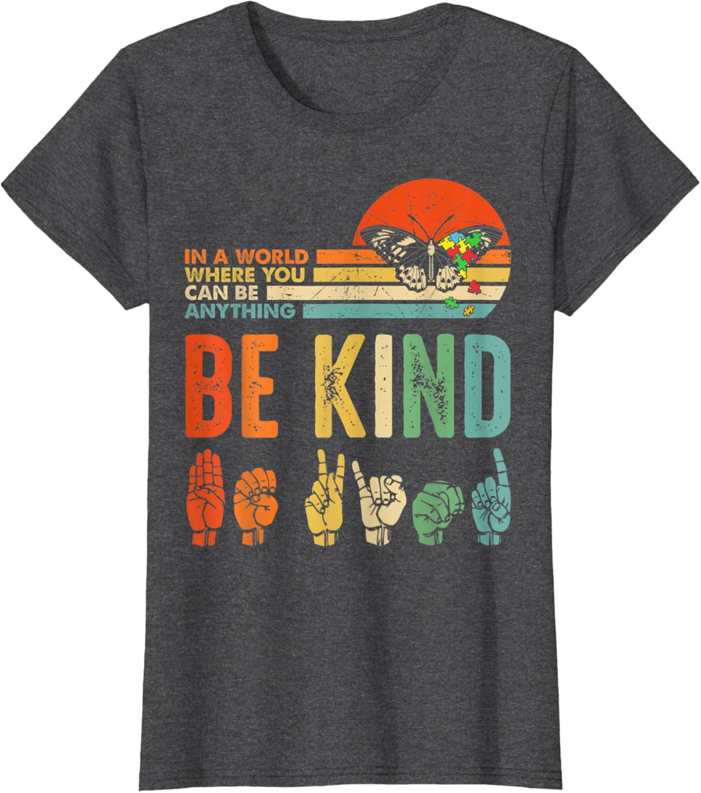 In A World Where You Can Be Anything Be Kind Kindness Autism