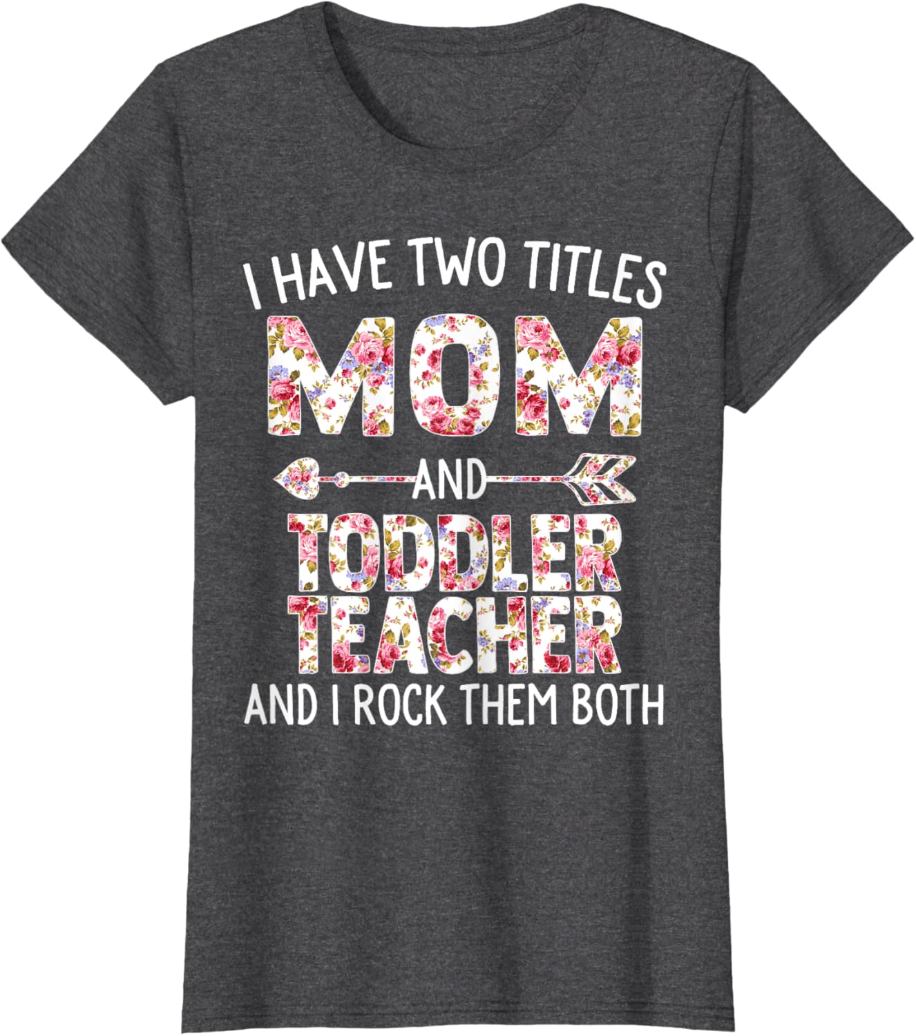 I Have Two Titles Mom & Toddler Teacher Mothers Day Flower