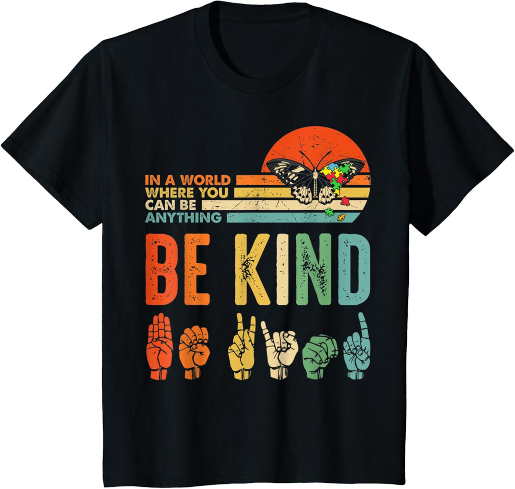 In A World Where You Can Be Anything Be Kind Kindness Autism