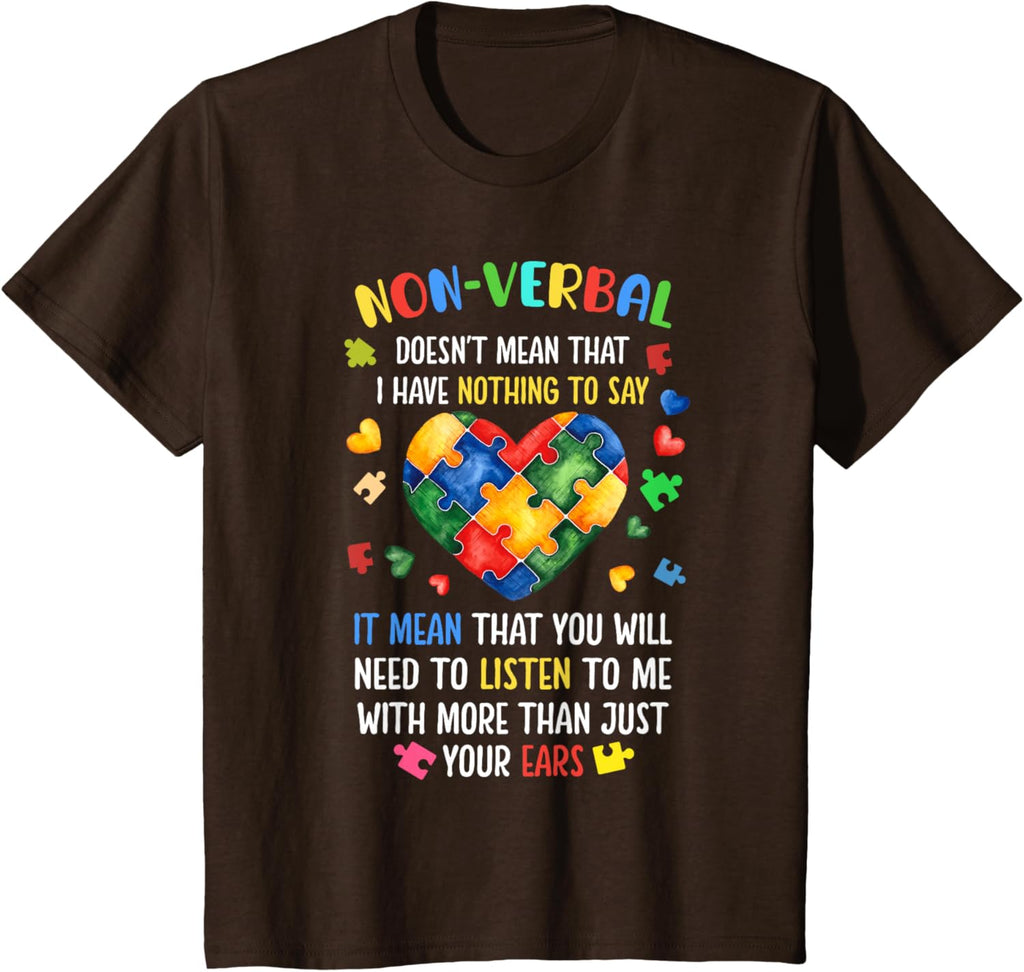 Non-verbal Doesn't Mean I Have Nothing To Say Autism