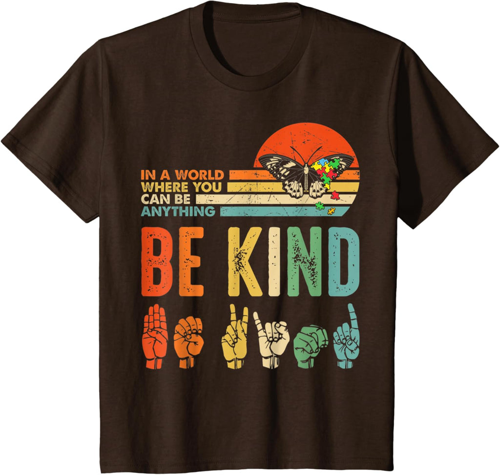 In A World Where You Can Be Anything Be Kind Kindness Autism