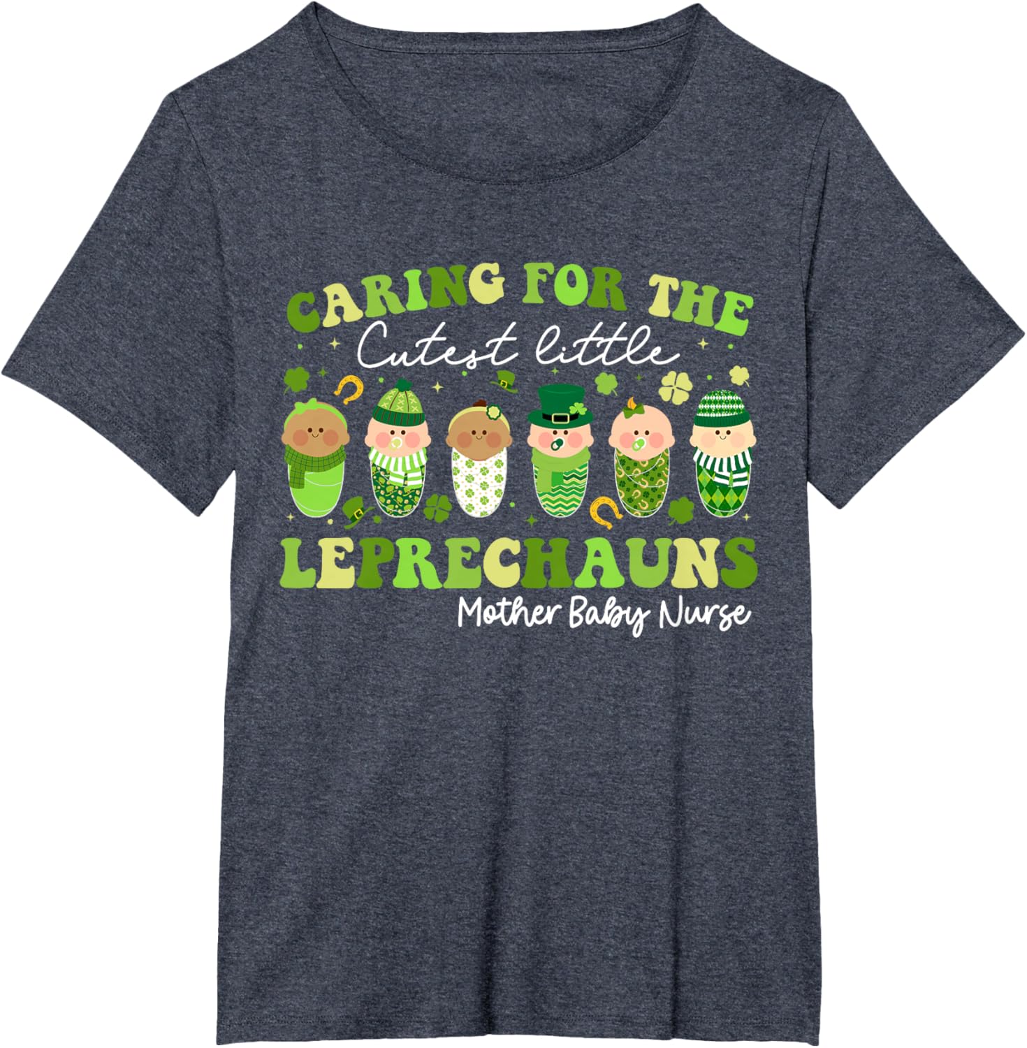 Care For Little Leprechauns Mother Baby Nurse St Patricks Mother Shirt