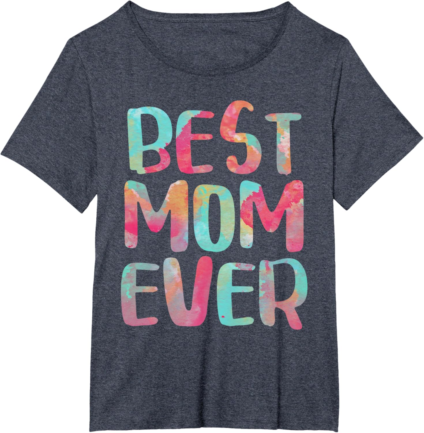 Best Mom Ever T-Shirt Mother's Day Shirt