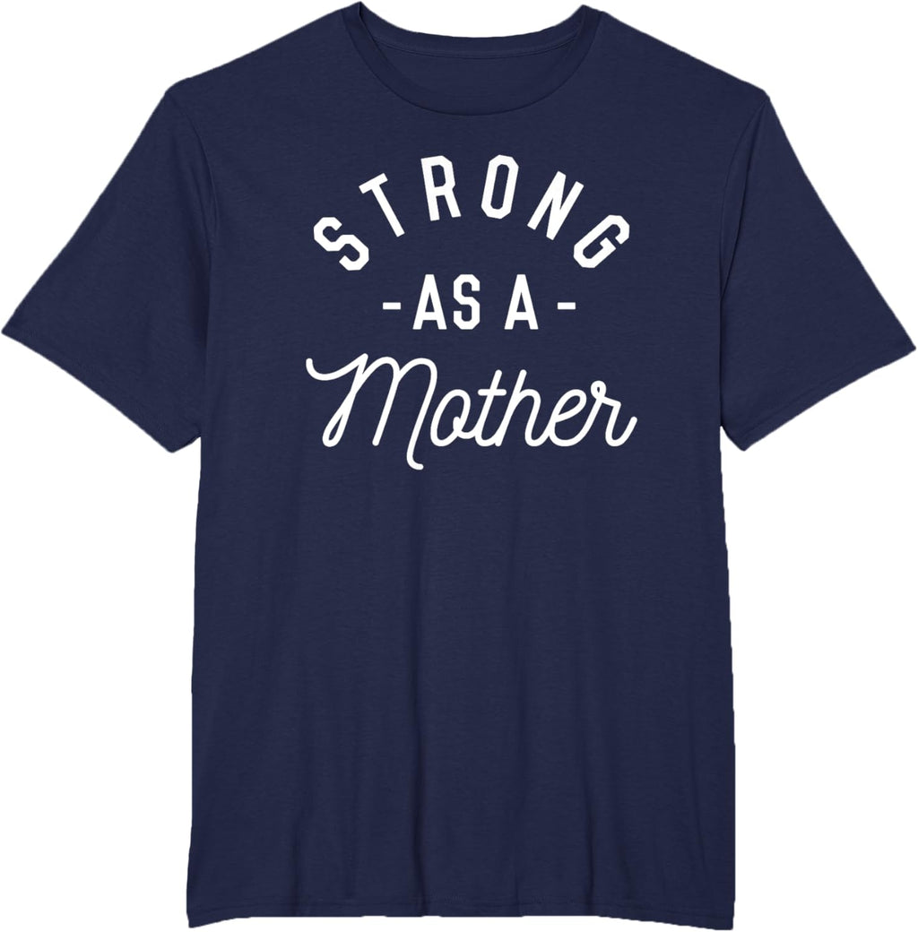 Strong as a Mother T-Shirt - Mothers Day Gift - Baby Shower