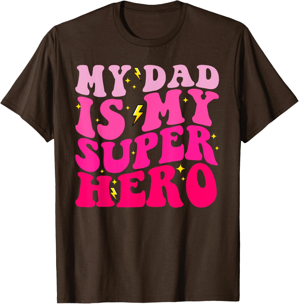 Daughter Father's Day Shirt My Dad Is My Superhero Girls