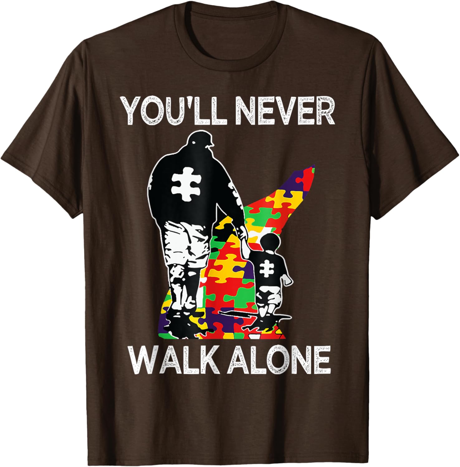 Autism Dad Support Alone Puzzle You'll Never Walk
