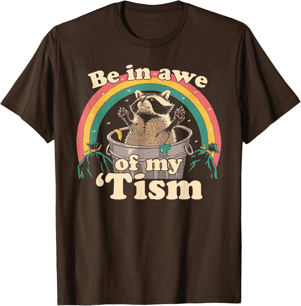 Autism Funny Be In Awe Of My 'Tism Meme Autistic Raccoon