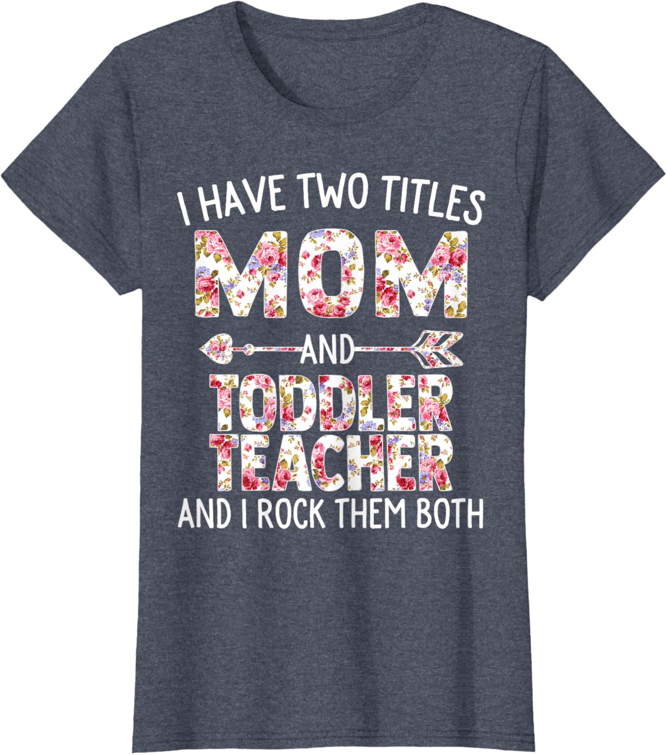 I Have Two Titles Mom & Toddler Teacher Mothers Day Flower