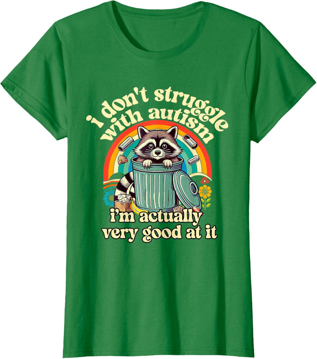 Funny I Don't Struggle With Autism Autistic Raccoon Meme