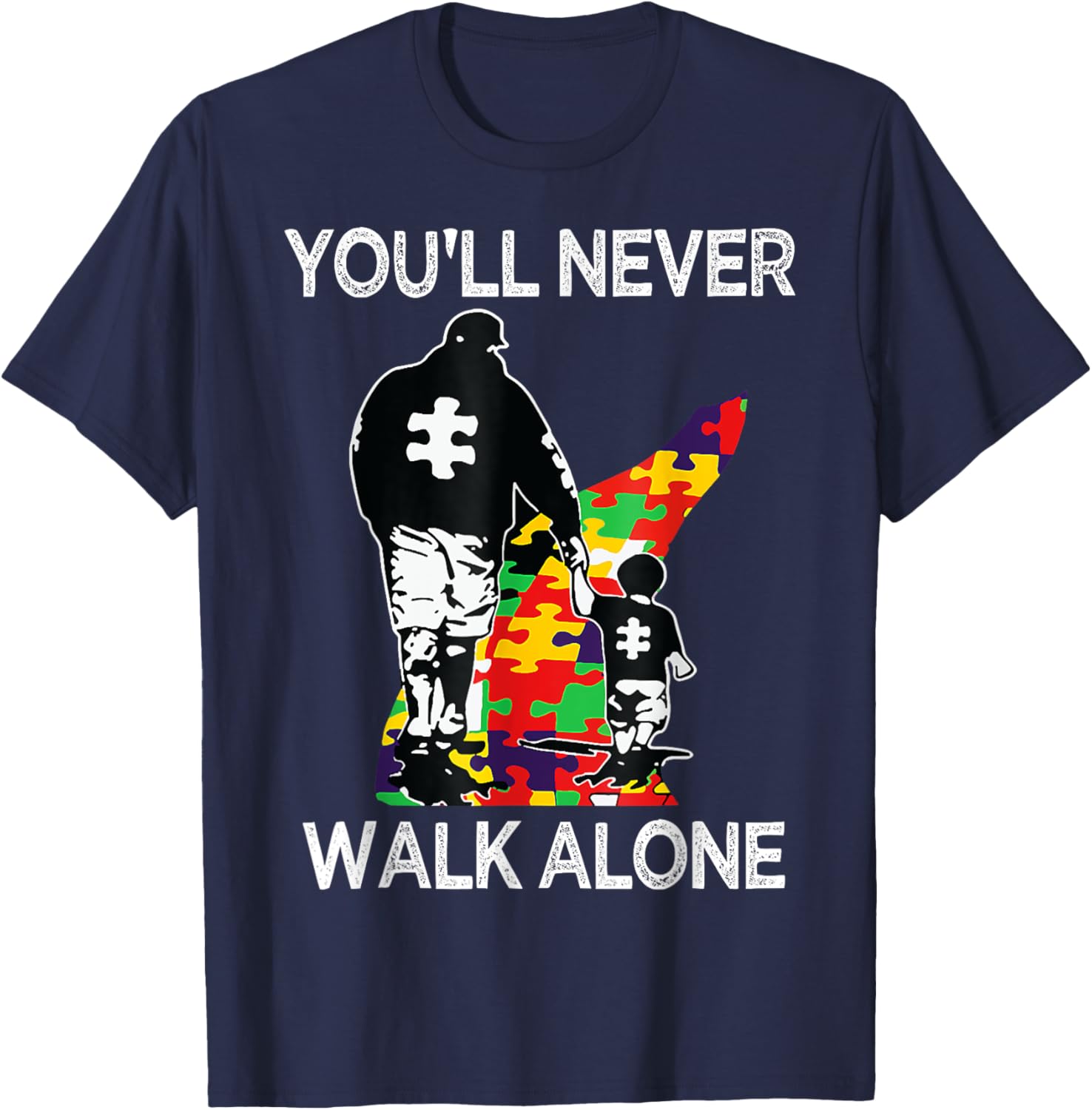 Autism Dad Support Alone Puzzle You'll Never Walk