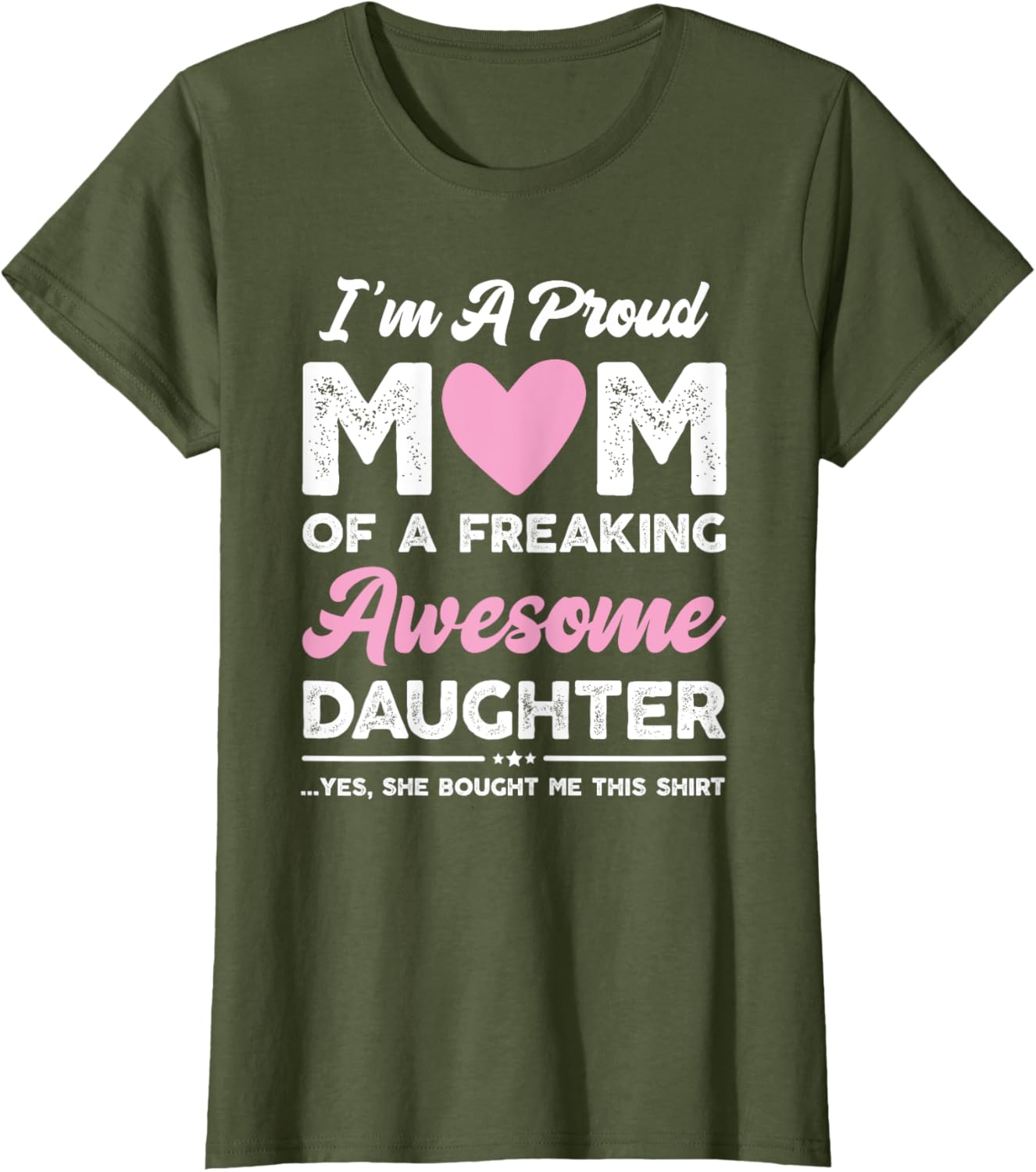 I'm A Proud Mom Gift From Daughter Funny Mothers Day Mother Shirt